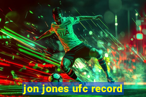 jon jones ufc record